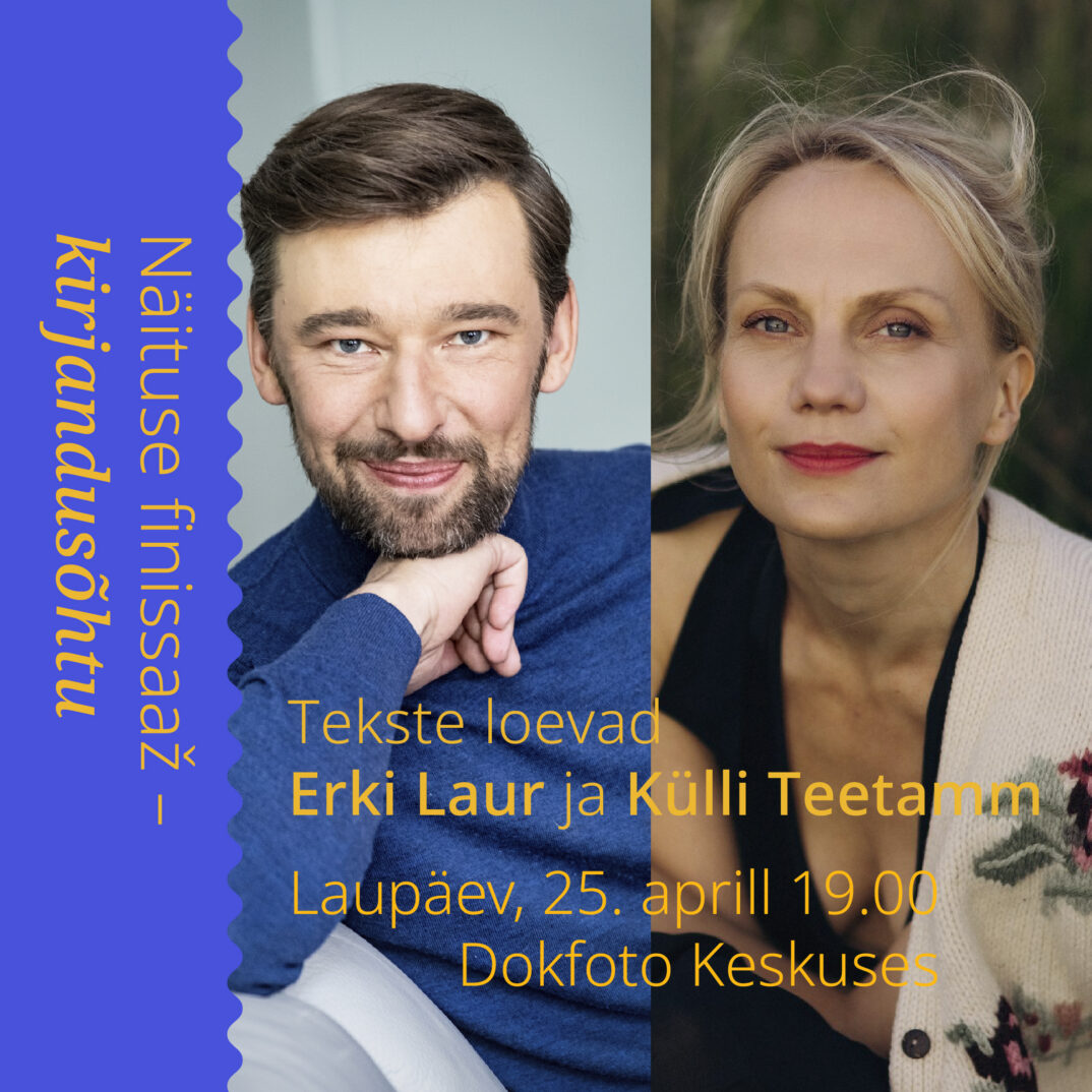 Dokfoto Keskus Näituse finissaaž — kirjandusõhtu, 25 aprill kl 19.00